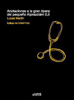 Anotaciones a la gan ópera del pequeño Alprazolan 0.5