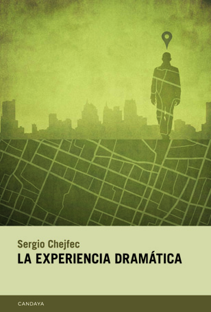 La experiencia dramática, de Sergio Chejfec